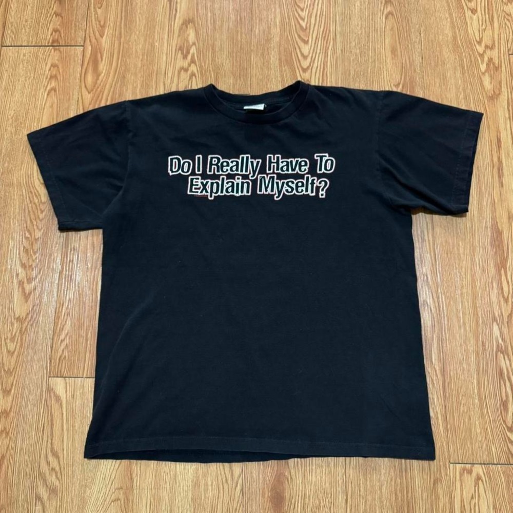 Vintage 2000s Quote Saying Funny Comedy Do I Have to Explain Myself‎ Black Shirt